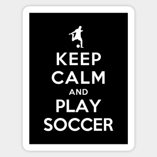 Keep Calm and Play Soccer Sticker